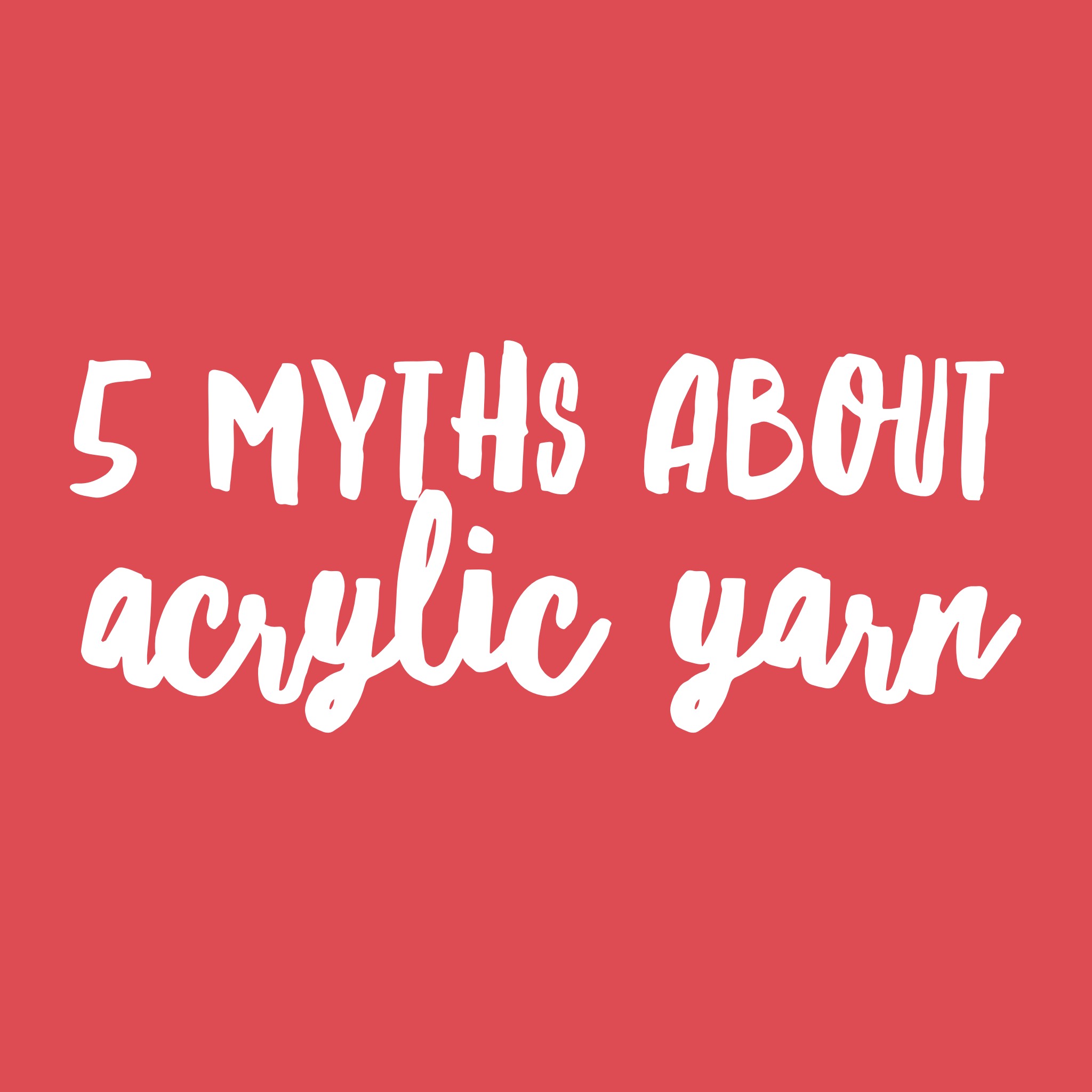 5 Myths about Acrylic Yarn