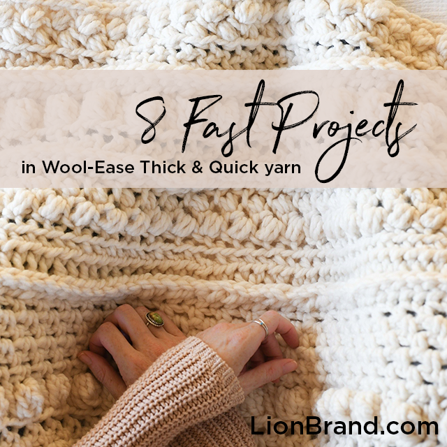 8 fast projects in wool-ease thick and quick yarn from Lion Brand